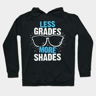 Less Grades More Shades Hoodie